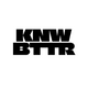 KNW BTTR DÜ BTTR